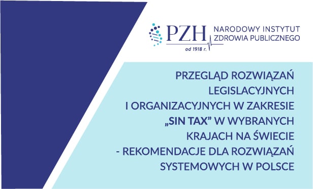 Read more about the article Przegląd rozwiązań legislacyjnych i organizacyjnych w zakresie SIN TAX  w wybranych krajach na świecie – rekomendacje dla rozwiązań systemowych w Polsce