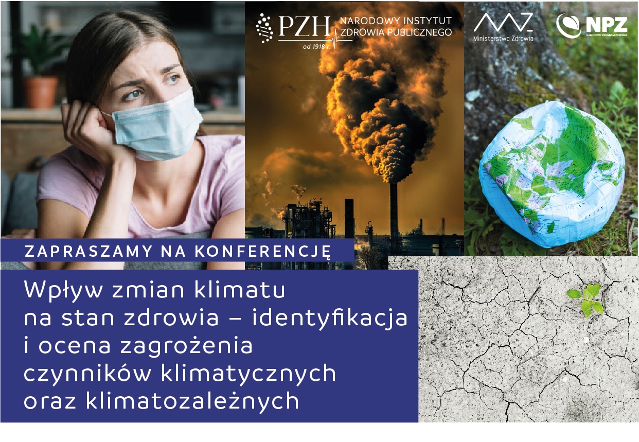 Read more about the article Konferencja regionalna Kraków: “Wpływ zmian klimatu na stan zdrowia – identyfikacja  i ocena zagrożenia czynników klimatycznych  oraz klimatozależnych”