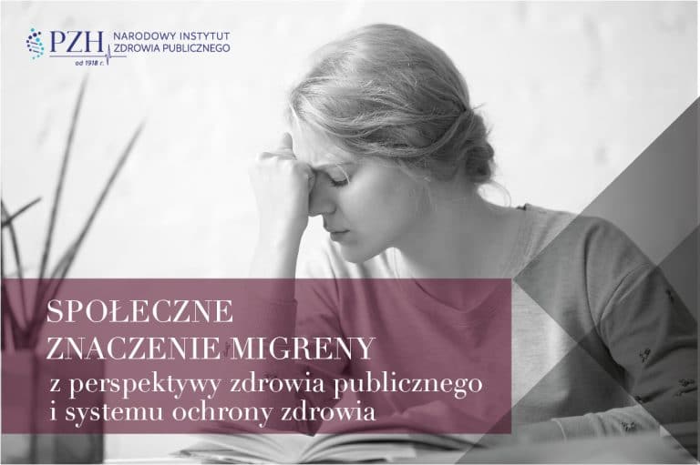 Read more about the article Społeczne znaczenie migreny z perspektywy zdrowia publicznego i systemu ochrony zdrowia