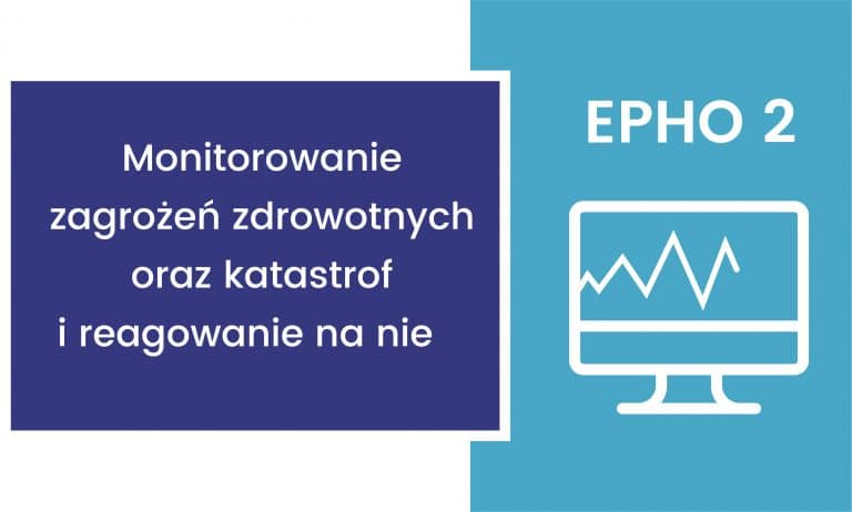 Read more about the article EPHO 2. Monitorowanie zagrożeń zdrowotnych oraz katastrof i reagowanie na nie