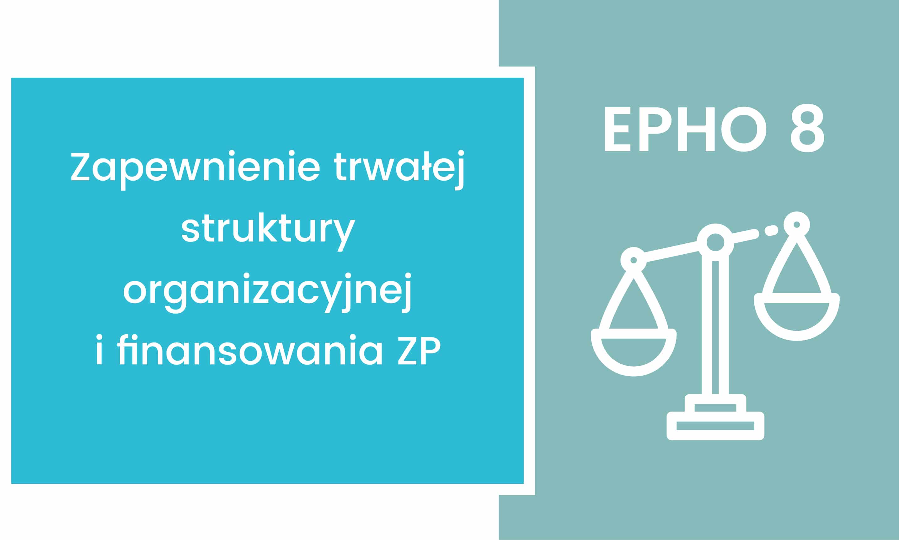 Read more about the article EPHO 8. Zapewnienie trwałej struktury organizacyjnej i finansowania zdrowia publicznego