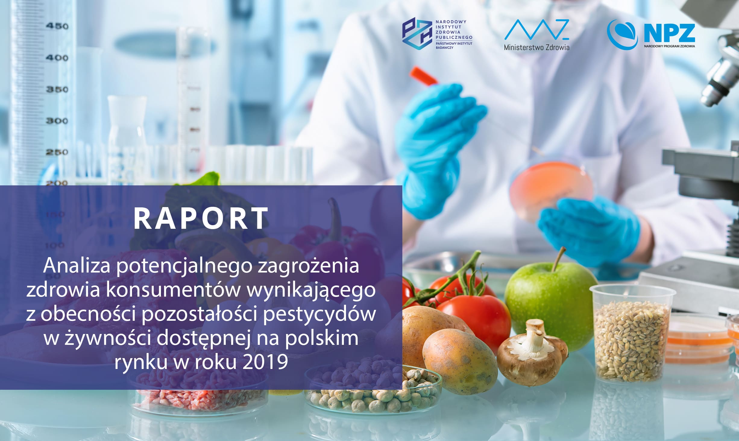 Read more about the article RAPORT: Analiza potencjalnego zagrożenia zdrowia konsumentów wynikającego z obecności pozostałości pestycydów w żywności dostępnej na polskim rynku w roku 2019