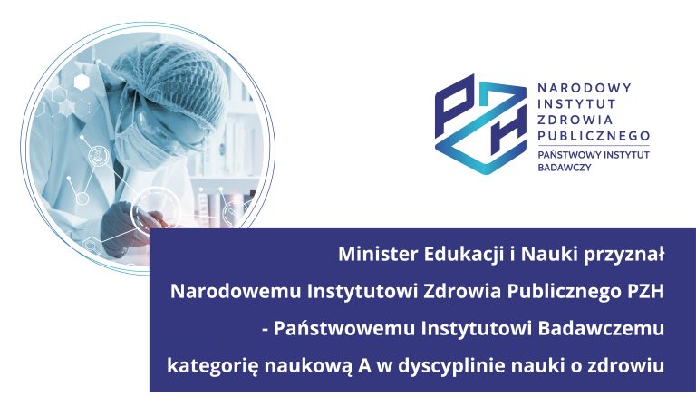 Read more about the article Minister Edukacji i Nauki przyznał Narodowemu Instytutowi Zdrowia Publicznego PZH – Państwowemu Instytutowi Badawczemu kategorię naukową A w dyscyplinie nauki o zdrowiu