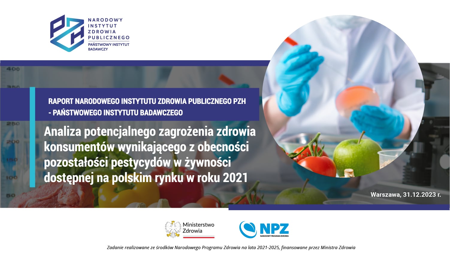 Read more about the article RAPORT: Analiza potencjalnego zagrożenia zdrowia konsumentów wynikającego z pozostałości pestycydów w żywności dostępnej na polskim rynku w roku 2021.