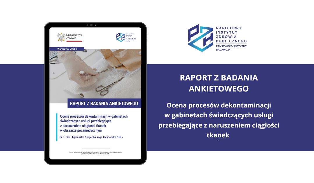 Read more about the article RAPORT Z BADANIA ANKIETOWEGO: „Ocena procesów dekontaminacjiw gabinetach świadczących usługi przebiegające z naruszeniem ciągłości tkanekw obszarze pozamedycznym”